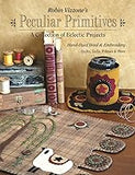Robin Vizzone's Peculiar Primitives―A Collection of Eclectic Projects: Hand-Dyed Wool & Embroidery - Quilts, Dolls, Pillows & More