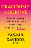 Graciously Assertive: How Becoming a Better Human Makes You a Better Leader