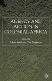 Agency and Action in Colonial Africa: Essays for John E. Flint (2001)