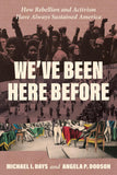 We've Been Here Before: How Rebellion and Activism Have Always Sustained America