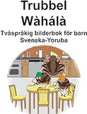 Svenska-Yoruba Trubbel Tvåspråkig bilderbok för barn (Swedish Edition)