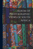 Album of Photographic Views of South Africa