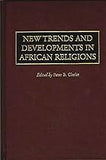 New Trends and Developments in African Religions (Contributions in Afro-American and African Studies: Contemporary Black Poets
