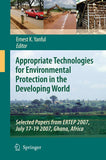 Appropriate Technologies for Environmental Protection in the Developing World: Selected Papers from ERTEP 2007, July 17-19 2007, Ghana, Africa (2009)