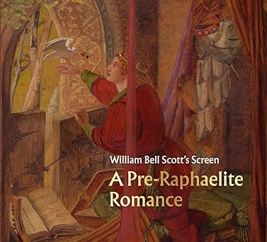 William Bell Scott's Screen: A Pre-Raphaelite Romance