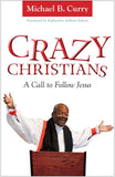 Crazy Christians: A Call to Follow Jesus