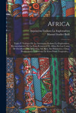 Africa: Viajes Y Trabajos De La Asociación Euskara La Exploradora. Reconocimiento De La Zona Ecuatorial De Africa En Las Costas De Occidente: Sus ... Países Tropicales
