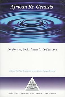African Re-Genesis: Confronting Social Issues in the Diaspora (One World Archaeology) (Volume 48)