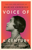 Voice of a Century: The Life and Artistry of Marian Anderson