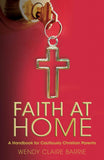 Faith at Home: A Handbook for Cautiously Christian Parents