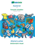 Asante-twi - francais canadien, dihyinari a y?hw?: BABADADA Twi - Canadian French, visual dictionary