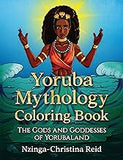 Yoruba Mythology Coloring Book: The Gods and Goddesses of Yorubaland