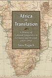 Africa in Translation: A History of Colonial Linguistics in Germany and Beyond, 1814-1945