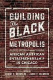 Building the Black Metropolis: African American Entrepreneurship in Chicago