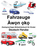 Deutsch-Yoruba Fahrzeuge Zweisprachiges Bildwörterbuch für Kinder (German Edition)