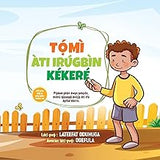TỌ́MÌ ÀTI IRÚGBÌN KÉKERÉ (Tommy and the Little Seed) (Yoruba version)
