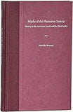 Myths of the Plantation Society: Slavery in the American South and the West Indies
