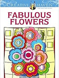 Creative Haven Fabulous Flowers Coloring Book (Creative Haven Coloring Books)