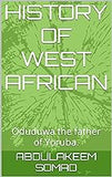HISTORY OF WEST AFRICAN ODUDUWA THE FATHER OF YORUBA: Oduduwa the father of Yoruba