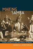 Making Samba: A New History of Race and Music in Brazil