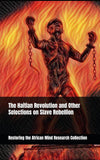 The Haitian Revolution and Other Selections on Slave Rebellion