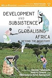 Development and Subsistence in Globalising Africa: Beyond the Dichotomy (African Potentials)