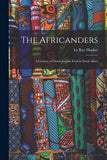The Africanders: A Century of Dutch-English Feud in South Africa