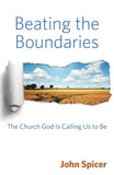 Beating the Boundaries: The Church God Is Calling Us to Be