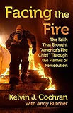 Facing the Fire: The Faith That Brought 