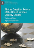 Africa's Quest for Reform of the United Nations Security Council: Vitalities and Pitfalls