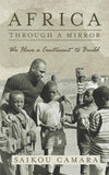 Africa: Through a Mirror: We have a Continent to Build