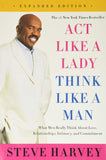 Act Like a Lady, Think Like a Man: What Men Really Think about Love, Relationships, Intimacy, and Commitment (Expanded)