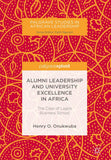 Alumni Leadership and University Excellence in Africa: The Case of Lagos Business School (2018)