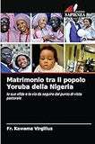 Matrimonio tra il popolo Yoruba della Nigeria (Italian Edition)