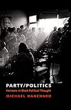 Party/Politics: Horizons in Black Political Thought (Transgressing Boundaries: Studies in Black Politics and Black Communities)