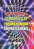 The Syntax & Semantics of Yorùbá Nominal Expressions