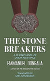 The Stone Breakers: A Classic Novel of Labor Resistance