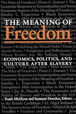 The Meaning of Freedom: Economics, Politics, and Culture After Slavery (Pitt Latin American Series)