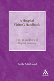 A Hospital Visitor's Handbook: The Do's and Don'ts of Hospital Visitation
