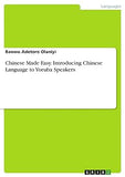 Chinese Made Easy. Introducing Chinese Language to Yoruba Speakers