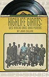 Highlife Giants: West African Dance Band Pioneers