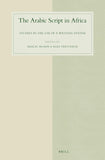 The Arabic Script in Africa: Studies in the Use of a Writing System
