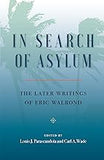 In Search of Asylum: The Later Writings of Eric Walrond: The Later Writings of Eric Walrond