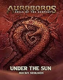 Auroboros: Under the Sun (Auroboros: Coils of the Serpent)