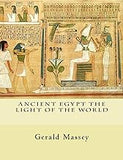 AncienrAncient Egypt The Light of the World: Vol. 1 and 2