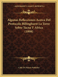 Algunas Reflecciones Acerca Del Protocolo Billinghurst La Torre Sobre Tacna Y Africa (1898)