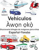 Español-Yoruba Vehículos Diccionario bilingüe de imágenes para niños (Spanish Edition)