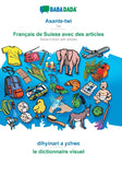 Asante-twi - Francais de Suisse avec des articles, dihyinari a y?hw?: BABADADA Twi - Swiss French with articles, visual dictionary