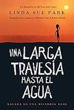 Una Larga Travesía Hasta El Agua: Basada en una historia real