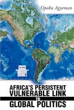 Africa's Persistent Vulnerable Link to Global Politics
